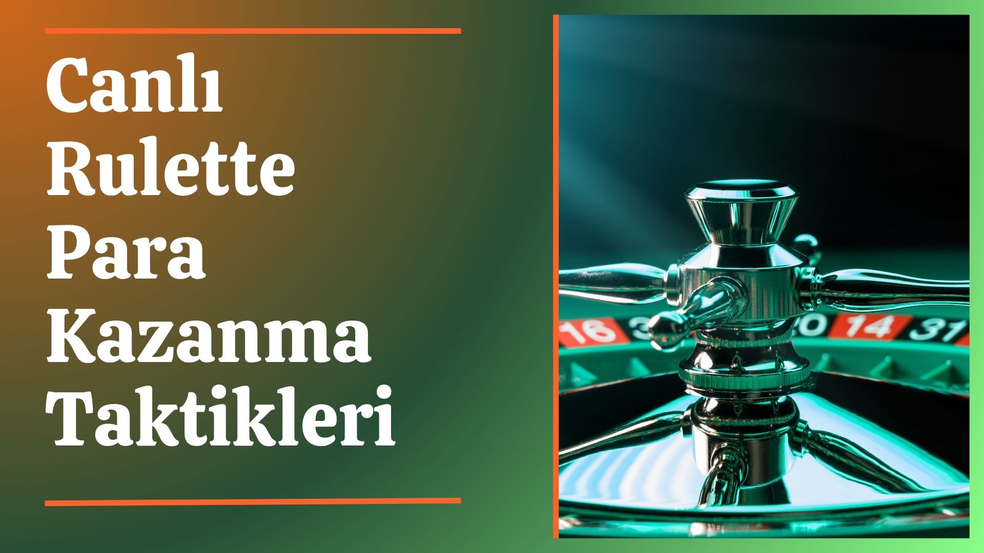 Canlı Rulette Para Kazanma Taktikleri